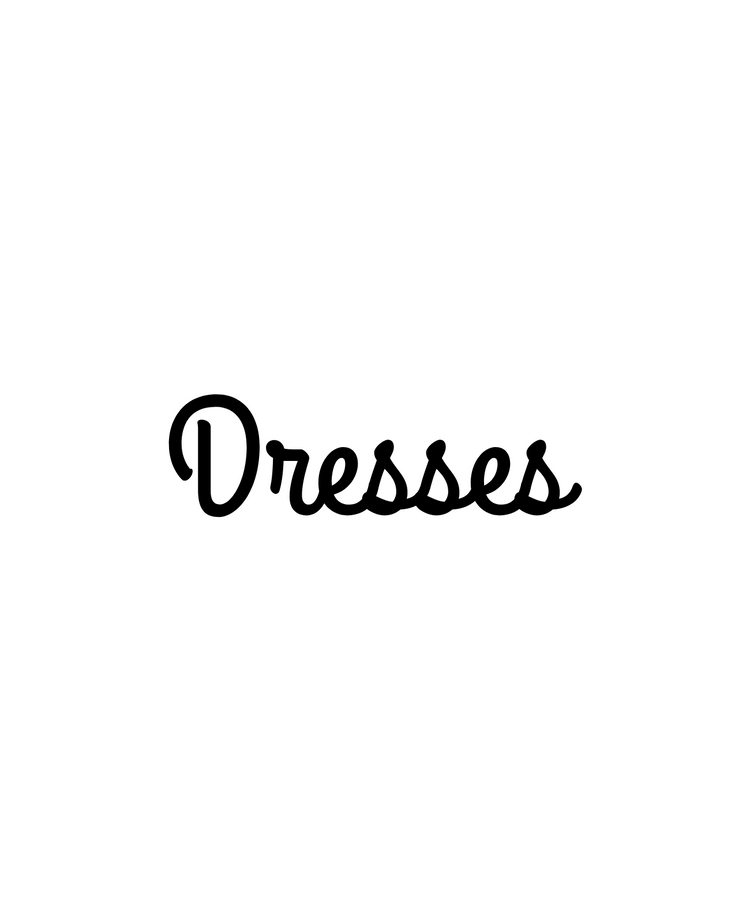 DRESSES